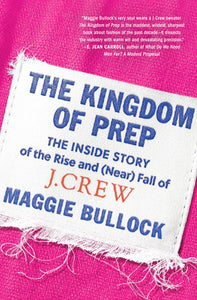 The Kingdom of Prep - Maggie Bullock